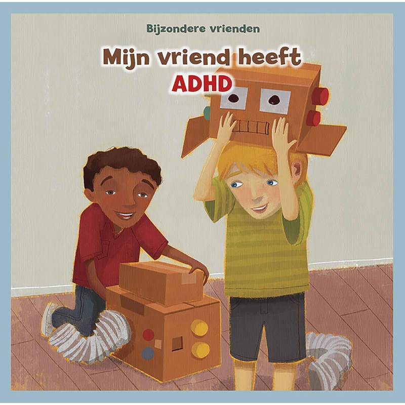 Leesboek Mijn vriend heeft ADHD | Bijzondere vrienden
